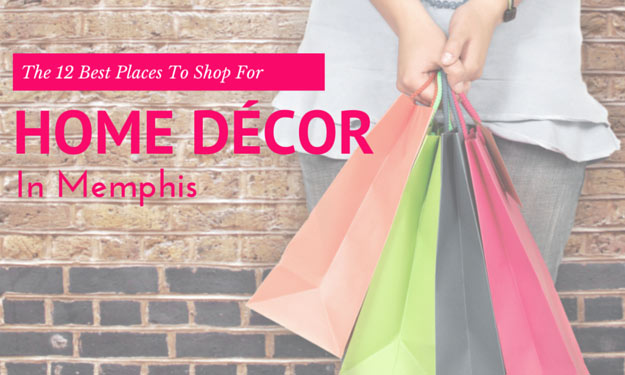 The Best Places To Shop For Home Decor Furnishings In Memphis